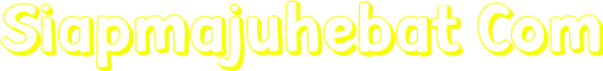 Siapmajuhebat Com